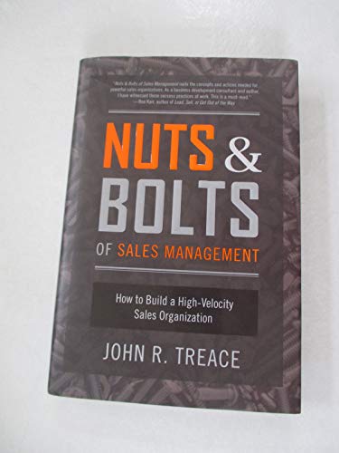 9781934572764: Nuts and Bolts of Sales Management: How to Build a High Velocity Sales Organization