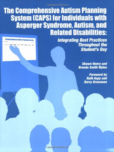 Beispielbild fr The Comprehensive Autism Planning System [CAPS] for Individuals with Asperger Syndrome, Autism, and Related Disabilities : Integrating Best Practices Throughout the Student's Day zum Verkauf von Better World Books