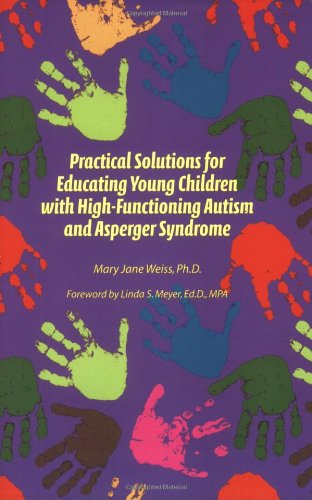 Stock image for Practical Solutions for Educating Young Children with High-Functioning Autism and Asperger Syndrome for sale by Books of the Smoky Mountains