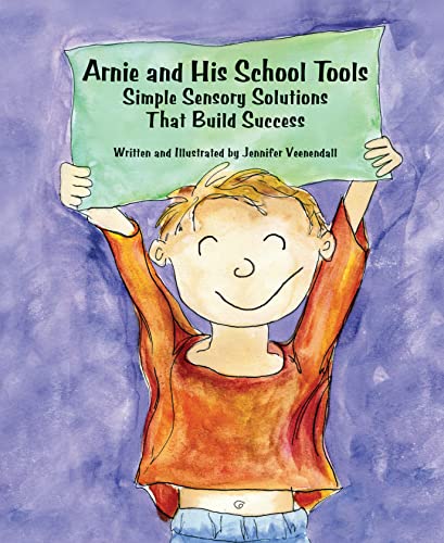 9781934575154: Arnie and His School Tools: Simple Sensory Solutions that Build Success