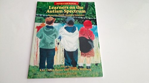 Imagen de archivo de Learners on the Autism Spectrum: Preparing Highly Qualified Educators Textbook Instructors Manual and CD a la venta por ThriftBooks-Atlanta