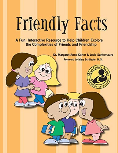 Beispielbild fr Friendly Facts: A Fun, Practical, Interactive Resource to Help Children Explore the Complexities of Friends and Friendship zum Verkauf von Zoom Books Company