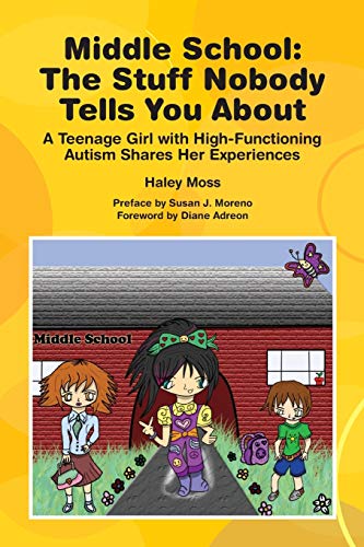 Stock image for Middle School - The Stuff Nobody Tells You About: A Teenage Girl with ASD Shares Her Experiences for sale by HPB Inc.