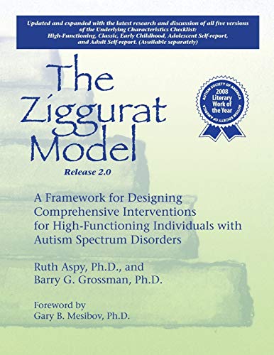 Imagen de archivo de The Ziggurat Model A Framework for Designing Comprehensive Interventions for Individuals with High-Functioning Autism and Asperger Syndrome Updated and Expanded Edition a la venta por HPB-Red