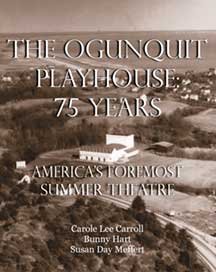 Stock image for The Ogunquit Playhouse 75 Years: America's Foremost Summer Theatre for sale by Irish Booksellers