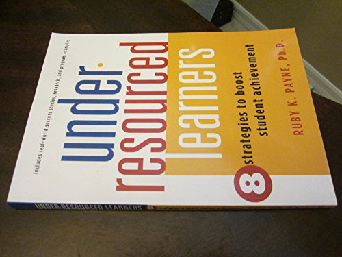 Imagen de archivo de Under-Resourced Learners : 8 Strategies to Improve Student Achievement a la venta por Better World Books: West