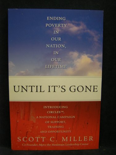 Stock image for Until It's Gone: Ending Poverty in Our Nation, in Our Lifetime for sale by Wonder Book