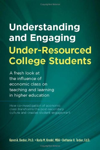 Beispielbild fr Understanding and Engaging under-Resourced College Students : A fresh look at the influence of economic class on teaching and learning in higher Education zum Verkauf von Better World Books