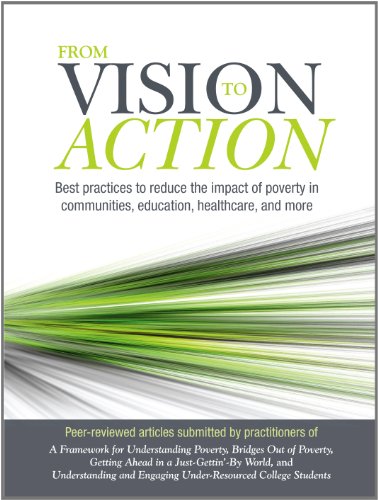 Beispielbild fr From Vision to Action : Best Practices to Reduce the Impact of Poverty in Communities, Education, Healthcare, More zum Verkauf von Better World Books