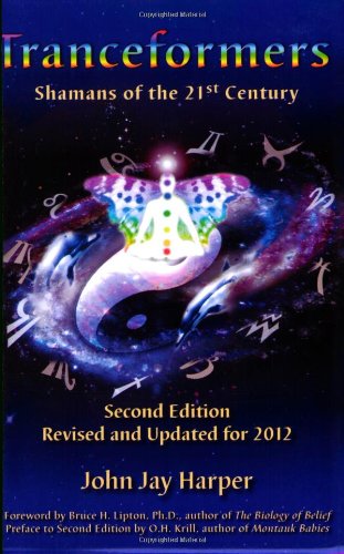 TRANCEFORMERS: Shamans Of The 21st Century (2nd Edition: Revised And Updated for 2012)