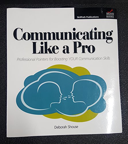 Stock image for Communicating Like a Pro Professional Pointers for Boosting Your Communication Skills for sale by SecondSale