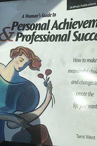 Stock image for A Woman's Guide to Personal Achievement & Professional Succes for sale by Better World Books: West