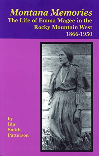 Stock image for Montana Memories: The Life of Emma Magee in the Rocky Mountain West, 1866-1950 for sale by ThriftBooks-Atlanta