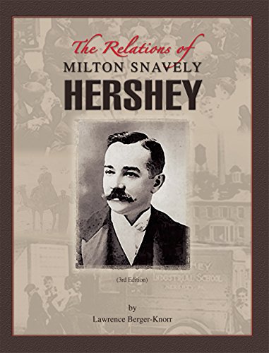 The Relations of Milton Snavely Hershey - Lawrence Knorr: 9781934597002 ...