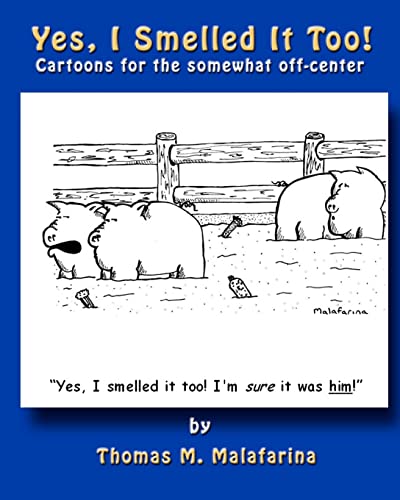 Beispielbild fr Yes, I Smelled It Too!: Cartoons for the Somewhat Off-Center zum Verkauf von ThriftBooks-Dallas