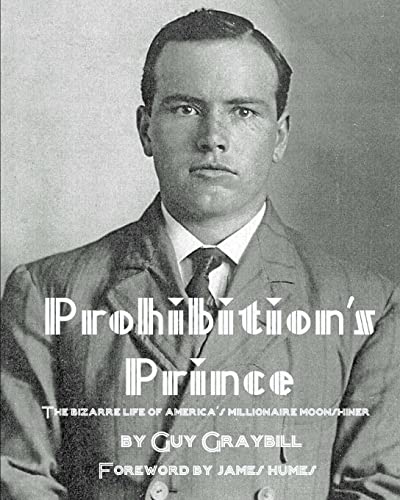 Beispielbild fr Prohibition's Prince: The Bizarre Life of America's Millionaire Moonshiner zum Verkauf von GF Books, Inc.
