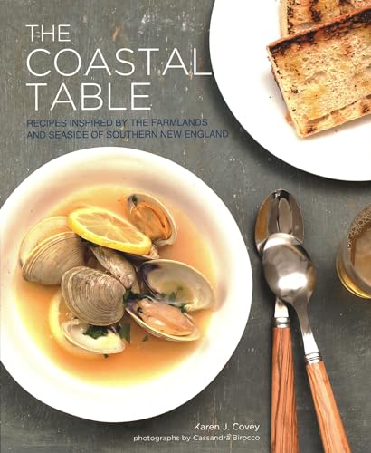 9781934598108: The Coastal Table: Recipes Inspired by the Farmlands and Seaside of Southern New England