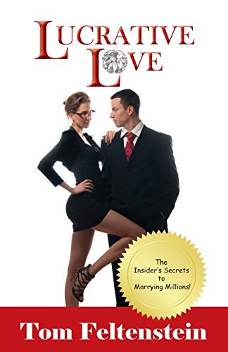 Stock image for Lucrative Love:The Insider's Secrets to Marrying Millions! for sale by Chiron Media