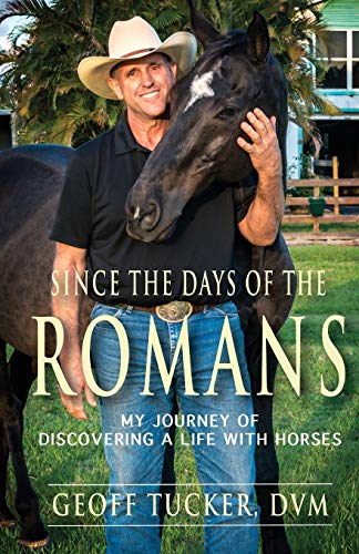 Stock image for Since the Days of the Romans : My Journey of Discovering a Life with Horses for sale by Better World Books