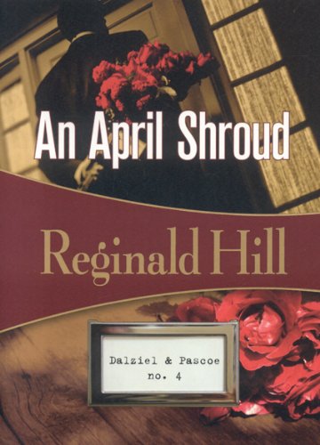 Beispielbild fr An April Shroud: Dalziel & Pascoe #4 zum Verkauf von Wonder Book
