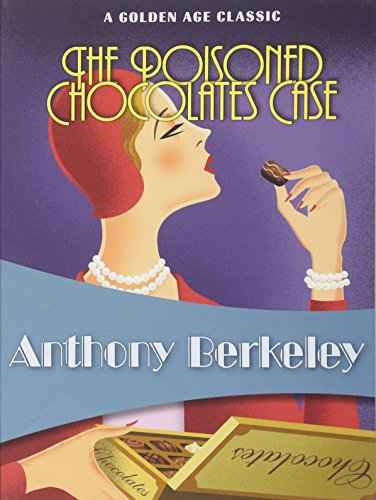 Stock image for The Poisoned Chocolates Case (Golden Age Classics) for sale by SecondSale