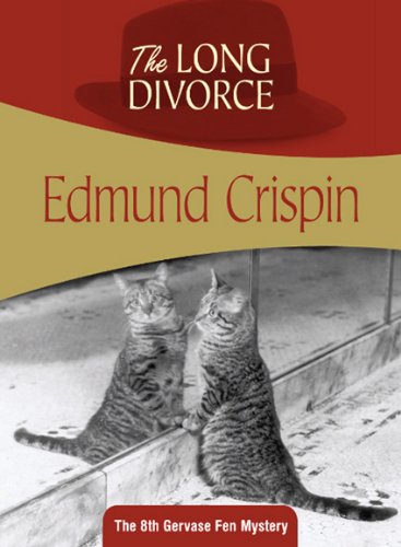 The Long Divorce: Gervase Fen #8 (Volume 8) (9781934609552) by Crispin, Edmund