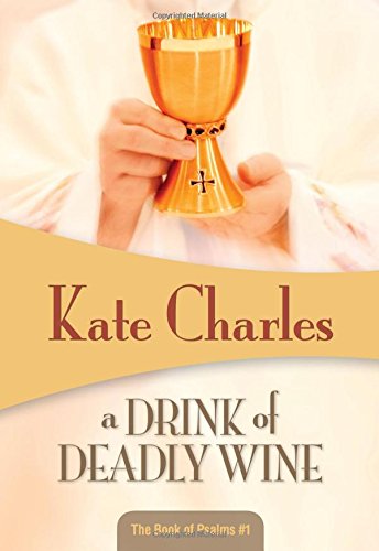 Beispielbild fr A Drink of Deadly Wine (Volume 1) (Book of Psalms (1)) zum Verkauf von Once Upon A Time Books