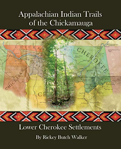 9781934610916: Appalachian Indian Trails of the Chickamauga: Lower Cherokee Settlements