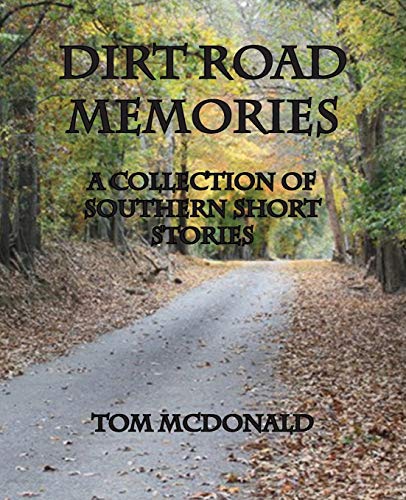 Beispielbild fr Dirt Road Memories - A Collection of Southern Short Stories zum Verkauf von ThriftBooks-Dallas