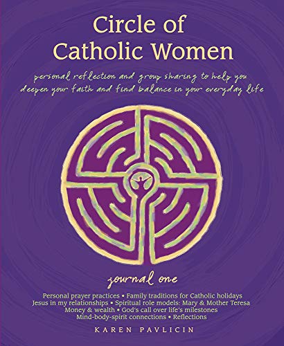 Stock image for Circle of Catholic Women-Journal One: Personal reflection and group sharing to help you deepen your faith and find balance in your everyday life for sale by WorldofBooks
