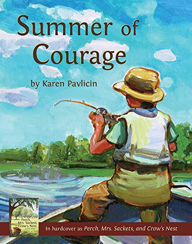 9781934617243: Summer of Courage: (Perch, Mrs. Sackets, and Crow's Nest)