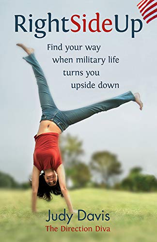 Stock image for Right Side Up : Find Your Way When Military Life Turns You Upside Down for sale by Better World Books