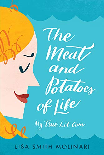 Beispielbild fr The Meat and Potatoes of Life: My True Lit Com zum Verkauf von WorldofBooks