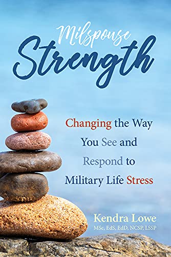 Beispielbild fr Milspouse Strength: Changing the Way You See and Respond to Military Life Stress zum Verkauf von BooksRun
