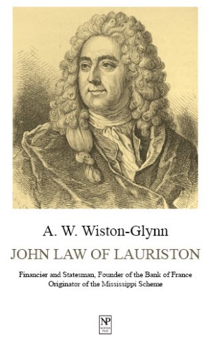 Beispielbild fr John Law of Lauriston: Financier and Statesman, Founder of the Bank of France, Originator of the Mississippi Scheme zum Verkauf von WorldofBooks