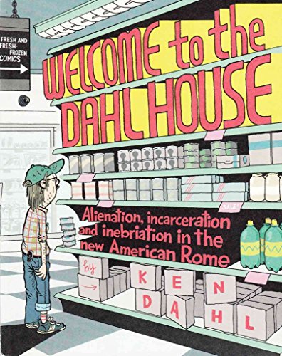 Beispielbild fr Welcome to the Dahl House: Alienation, Incarceration, and Inebriation in the New American Rome (Comix) zum Verkauf von SecondSale