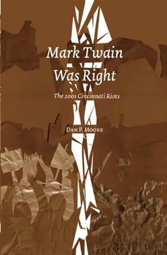 Beispielbild fr Mark Twain Was Right: The 2001 Cincinnatti Riots zum Verkauf von Buchpark