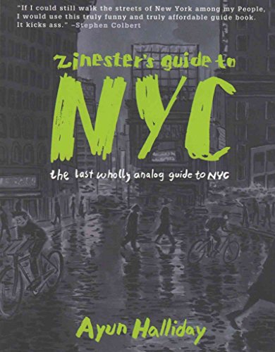 Beispielbild fr Zinester's Guide to NYC: The Last Wholly Analog Guide to NYC zum Verkauf von Wonder Book