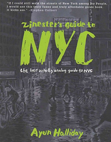 Imagen de archivo de Zinester's Guide to NYC: The Last Wholly Analog Guide to NYC a la venta por Wonder Book