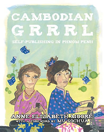 Stock image for Cambodian Grrrl: Self-Publising in Phnom Penh for sale by Wonder Book