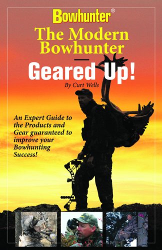 The Modern Bowhunter: Geared Up