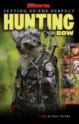 Stock image for Setting Up the Perfect Hunting Bow for sale by ThriftBooks-Dallas