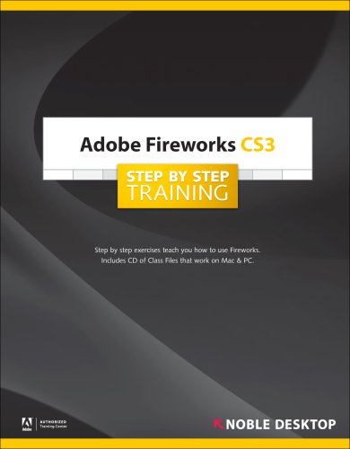 9781934624401: Adobe Fireworks CS3 Step by Step Training by Noble Desktop (2009) Spiral-bound