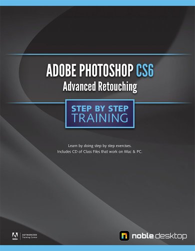 9781934624838: Adobe Photoshop CS6 Step by Step Training by Noble Desktop (2012-06-22)