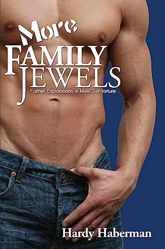 Imagen de archivo de More Family Jewels: Further Explorations in Male Genitorture a la venta por ThriftBooks-Atlanta
