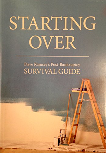 Stock image for Starting Over : Dave Ramsey's Post-Bankruptcy Survival Guide for sale by Better World Books