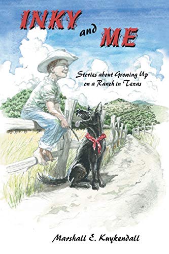 Imagen de archivo de Inky and Me: Stories about Growing Up on a Ranch in Texas a la venta por Sutton Books