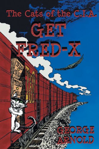 Beispielbild fr Get Fred-X: The Cats of the C.I.A. zum Verkauf von ThriftBooks-Atlanta