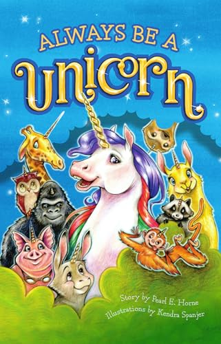 Beispielbild fr Always Be A Unicorn zum Verkauf von Better World Books: West