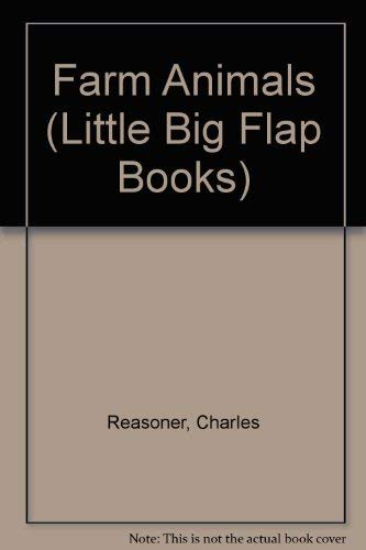 Farm Animals (Little Big Flap Books) (9781934650233) by Reasoner Charles/ Doherty Paula (ILT)